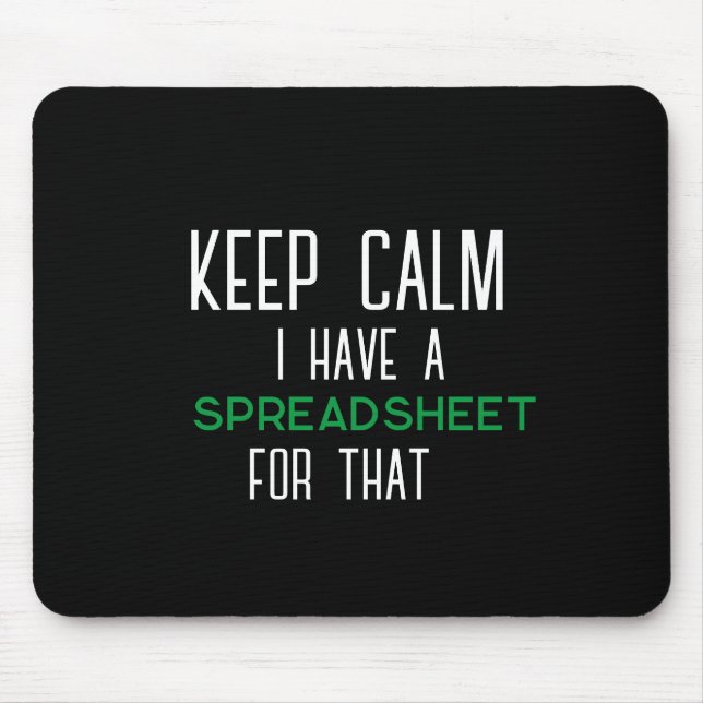 keep calm I have a spreadsheet for that funny acco Mouse Pad (Front)