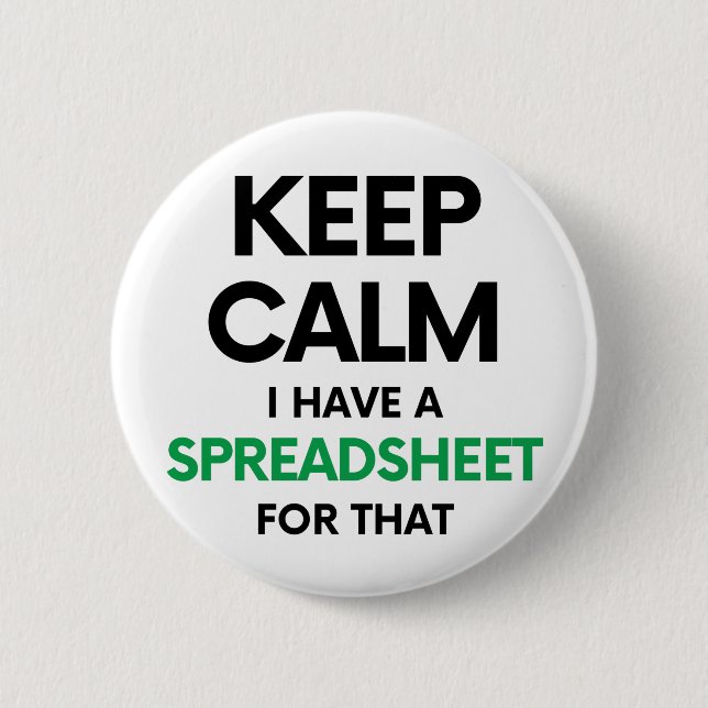 Keep calm I have a spreadsheet for that - Spreadsh Button (Front)