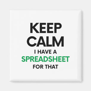 Keep calm I have a spreadsheet for that - Spreadsh Magnet