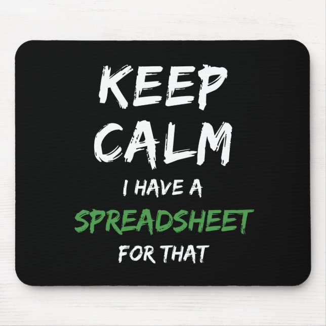 Keep calm I have a spreadsheet for that - Spreadsh Mouse Pad (Front)