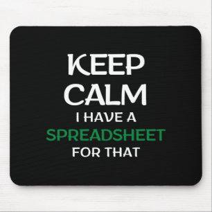 Keep calm I have a spreadsheet for that - Spreadsh Mouse Pad