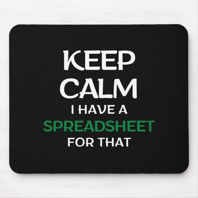 Keep calm I have a spreadsheet for that - Spreadsh Mouse Pad (Front)