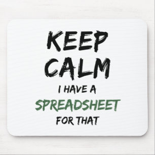 Keep calm I have a spreadsheet for that - Spreadsh Mouse Pad