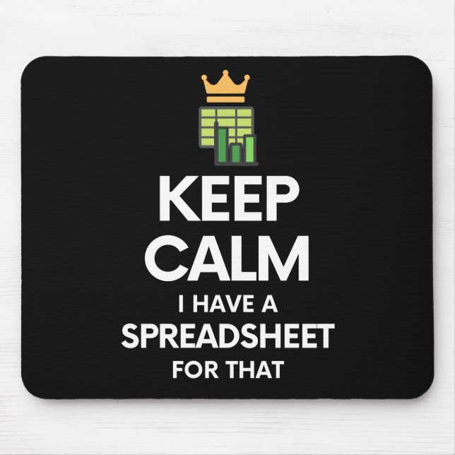 Keep calm I have a spreadsheet for that - Spreadsh Mouse Pad (Front)