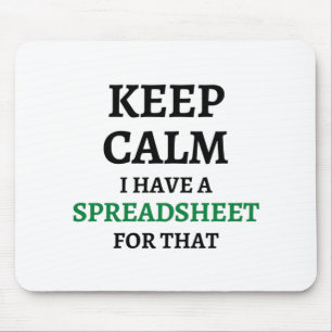Keep calm I have a spreadsheet for that - Spreadsh Mouse Pad