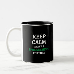 Keep calm I have a spreadsheet for that - Spreadsh Two-Tone Coffee Mug