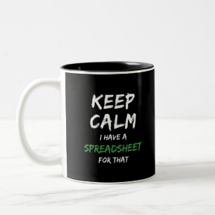 Keep calm I have a spreadsheet for that - Spreadsh Two-Tone Coffee Mug