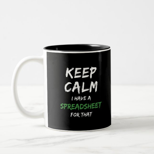 Keep calm I have a spreadsheet for that - Spreadsh Two-Tone Coffee Mug (Left)