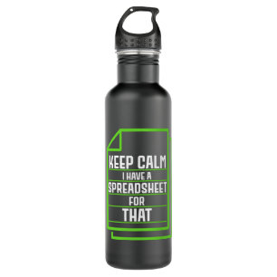 Keep Calm I Have A Spreadsheet For That Stainless Steel Water Bottle