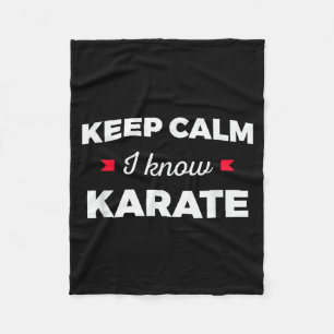Keep Calm I Know Karate Martial Arts Fleece Blanket