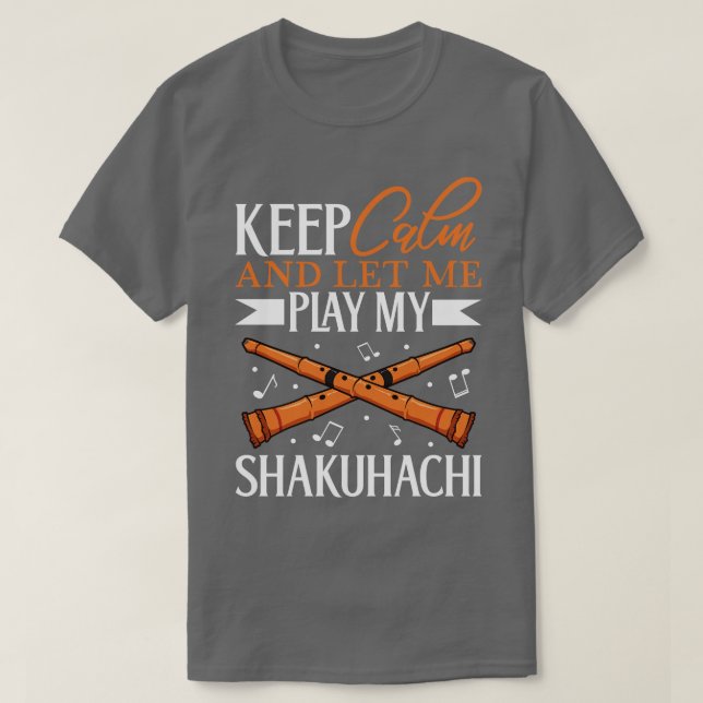 Keep Calm I play Shakuhachi T-Shirt (Design Front)