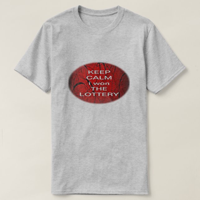 KEEP CALM i won THE LOTTERY T-Shirt (Design Front)