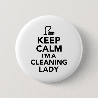 Keep calm I'm a cleaning lady Pinback Button