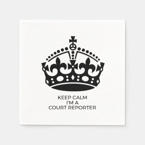 Keep Calm Im a Court Reporter legal profession Napkins