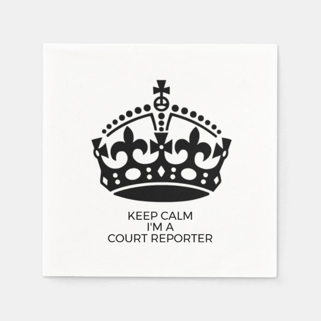 Keep Calm I'm a Court Reporter legal profession Napkins (Front)