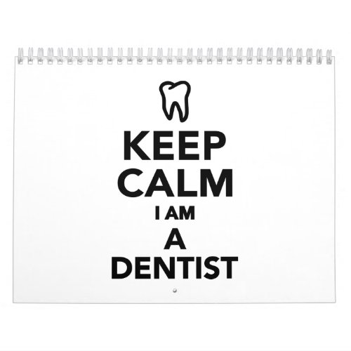 Keep calm Im a Dentist Calendar