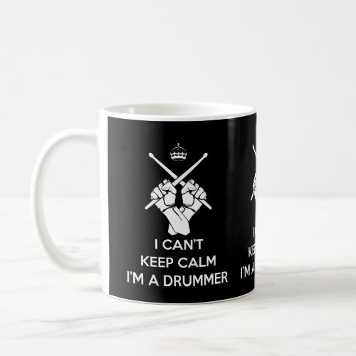 Keep calm Im a drummer cant keep calm Coffee Mug