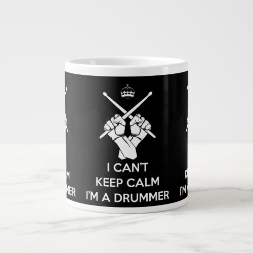 Keep calm Im a drummer cant keep calm Giant Coffee Mug