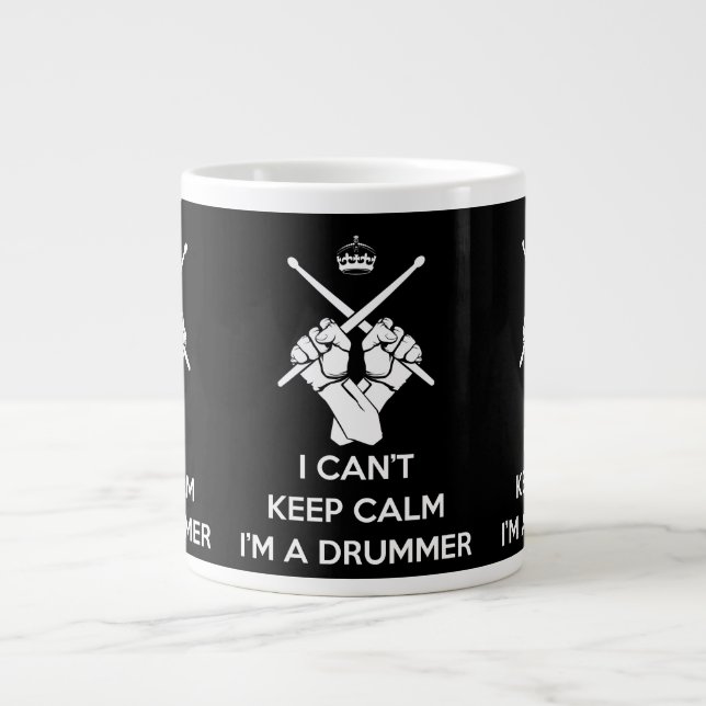 Keep calm I'm a drummer, can't keep calm Giant Coffee Mug (Front)