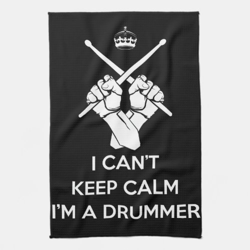 Keep calm Im a drummer cant keep calm Kitchen Towel