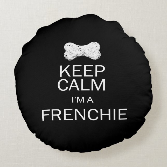 Keep Calm I'm a Frenchie(Fawn Frenchie) Round Pillow (Back)