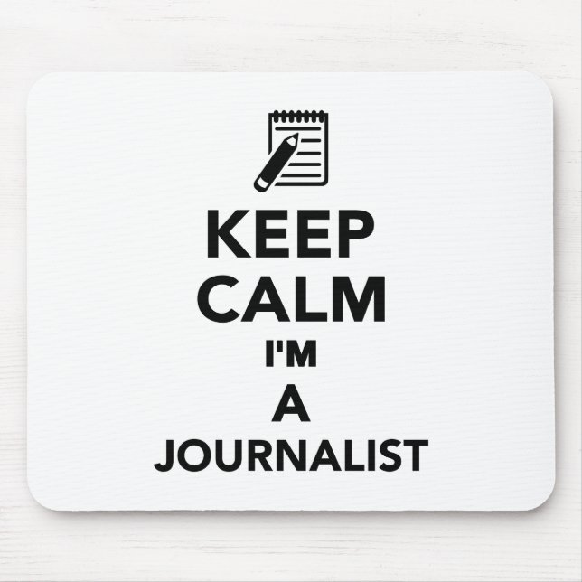 Keep calm I'm a Journalist Mouse Pad (Front)