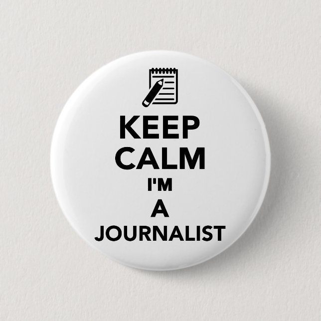 Keep calm I'm a Journalist Pinback Button (Front)