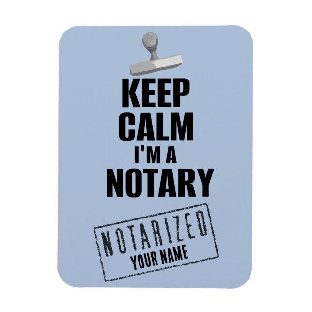Keep Calm I'm a Notary Customized Name Magnet (Vertical)