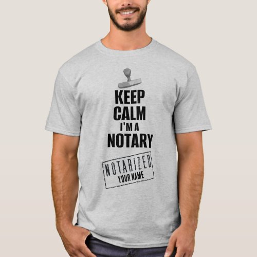 Keep Calm I'm a Notary Rubber Stamp Customized Name T-Shirt