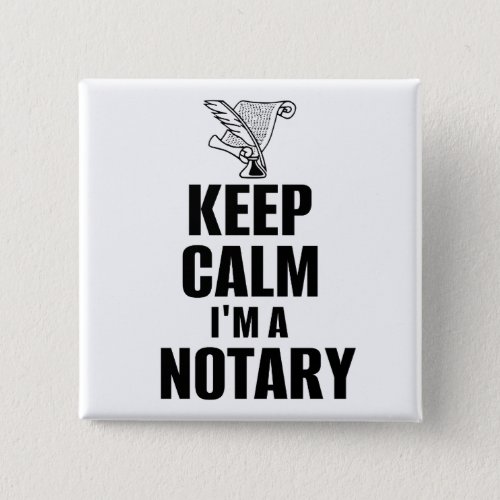 Keep Calm I'm a Notary Quill Pen and Document Square Button