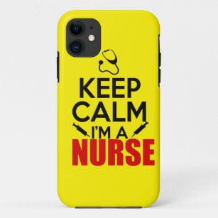 Keep calm I'm a nurse iPhone 11 Case
