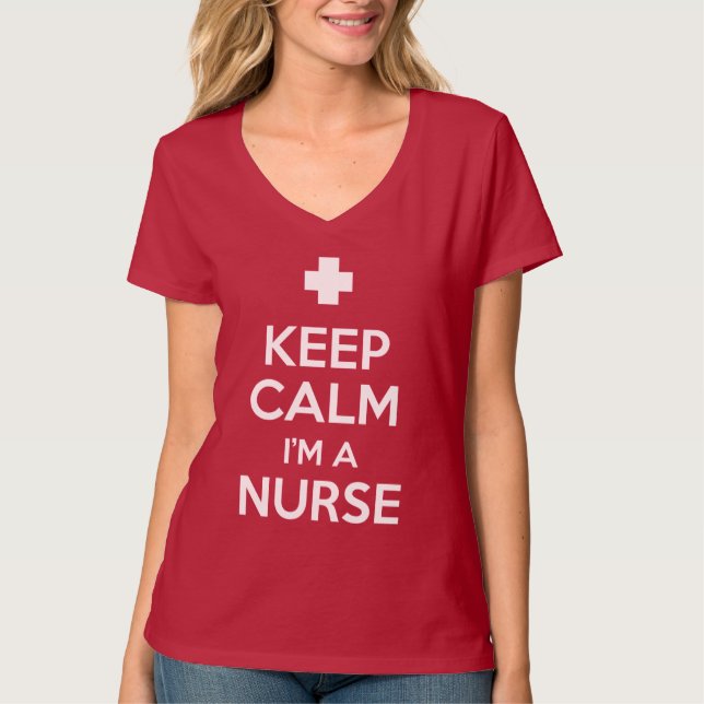Keep Calm I'm a Nurse T-Shirt (Front)