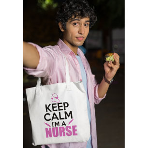 Keep Calm I'm A Nurse Tote Bag