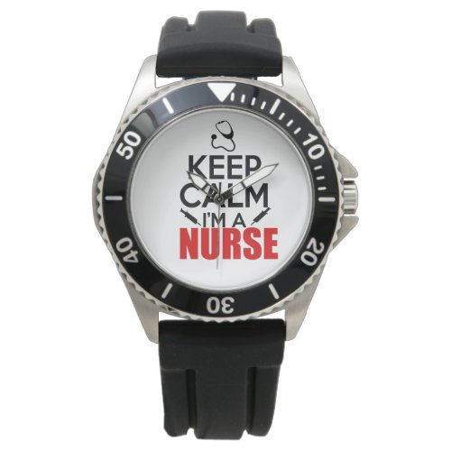 Keep calm Im a nurse Watch