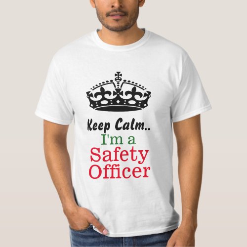 Keep calmIm a safety officer T_Shirt