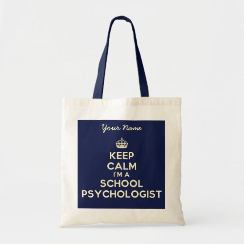 Keep Calm Im A School Psychologist Tote