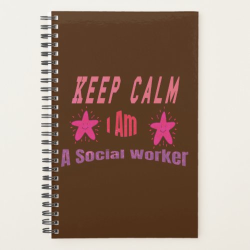 Keep Calm Im A Social Worker Planner