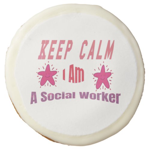 Keep Calm Im A Social Worker Sugar Cookie