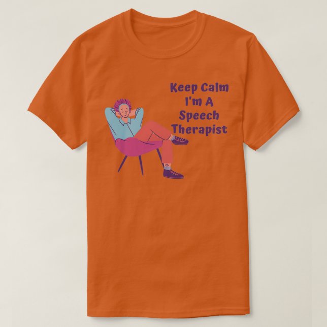 Keep Calm Im A Speech Therapist 2 T-Shirt (Design Front)