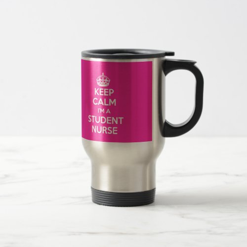 KEEP CALM IM A STUDENT NURSE PINK NURSING GIFT TRAVEL MUG