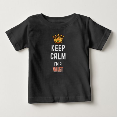 Keep Calm Im A Valet Baby T_Shirt