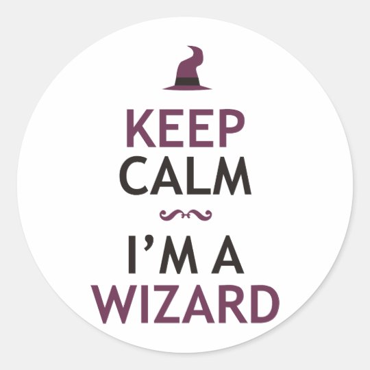 Keep Calm I'm A Wizard Classic Round Sticker