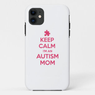 Keep Calm I'm An Autism Mom iPhone 11 Case