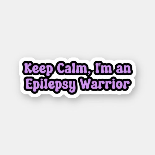 Keep Calm Im an Epilepsy Warrior Purple Awareness Sticker