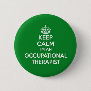 KEEP CALM I'M AN OCCUPATIONAL THERAPIST OT GIFT BUTTON