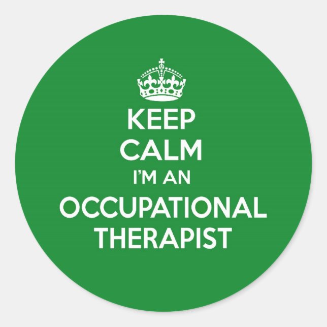 KEEP CALM I'M AN OCCUPATIONAL THERAPIST OT GIFT CLASSIC ROUND STICKER (Front)