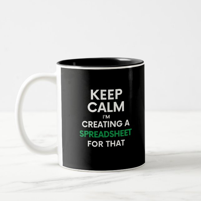 Keep calm, I'm creating a spreadsheet for that Two Two-Tone Coffee Mug (Left)