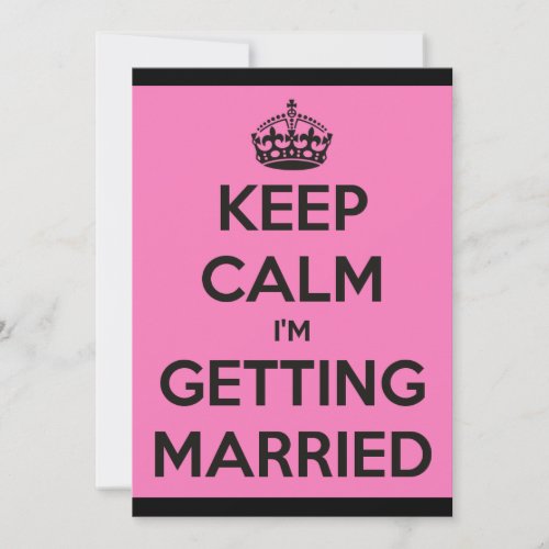 Keep Calm Im Getting Married Batchelorette  Hen Invitation