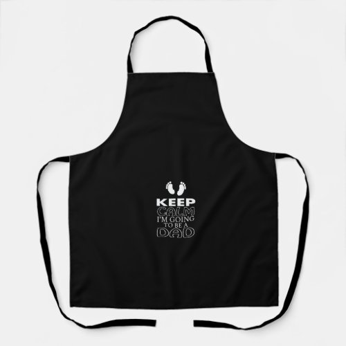 keep calm im going to be a dad apron