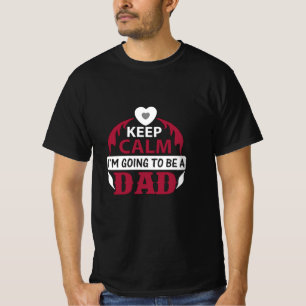 Keep calm i'm going to be a Dad T-Shirt